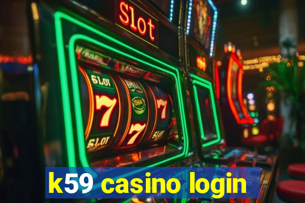 k59 casino login